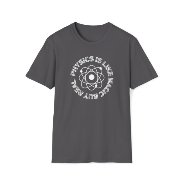 Physics Is Like Magic But Real Unisex Softstyle T-Shirt - Image 16