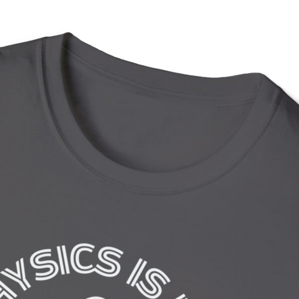 Physics Is Like Magic But Real Unisex Softstyle T-Shirt - Image 18