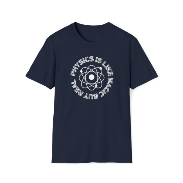 Physics Is Like Magic But Real Unisex Softstyle T-Shirt - Image 19