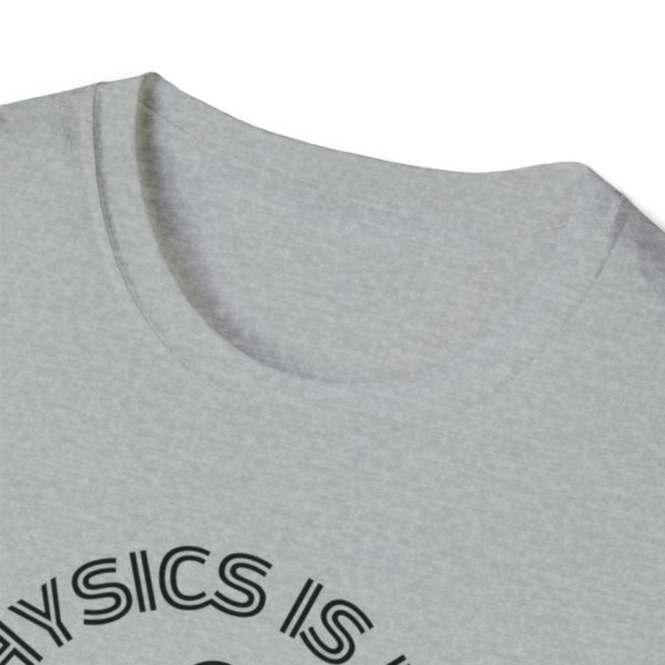 Physics Is Like Magic But Real Unisex Softstyle T-Shirt - Image 9