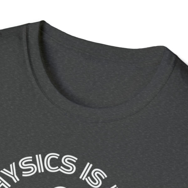 Physics Is Like Magic But Real Unisex Softstyle T-Shirt - Image 15