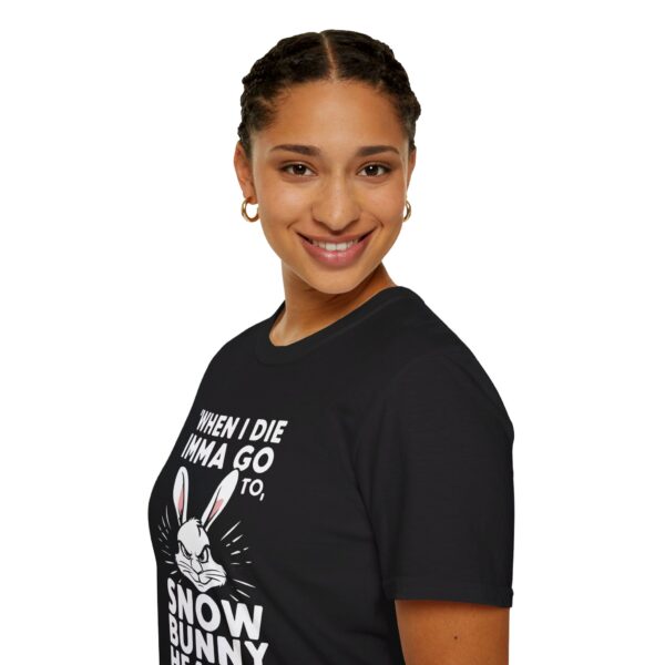 Snow Bunny Heaven T-Shirt When I Die I'mma Go To... Tee TikTok Song Trend - Image 9