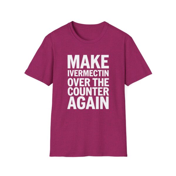 Make Ivermectin Over The Counter Again Softstyle T-Shirt - Image 9