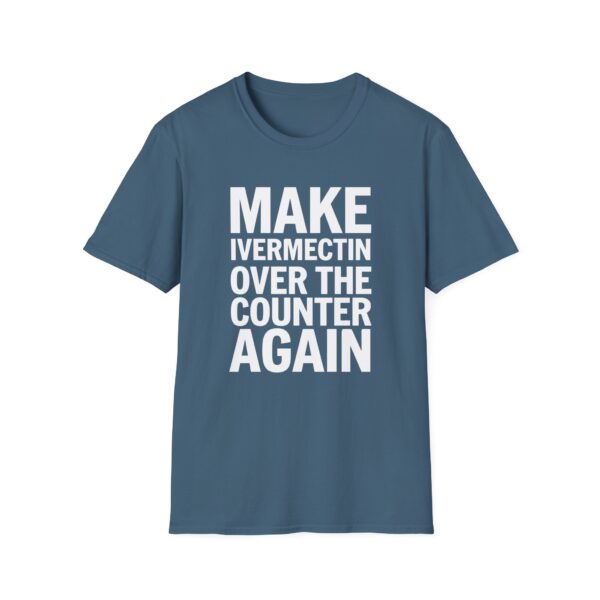 Make Ivermectin Over The Counter Again Softstyle T-Shirt - Image 12