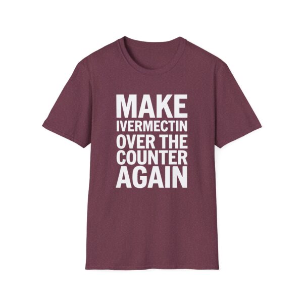 Make Ivermectin Over The Counter Again Softstyle T-Shirt - Image 17